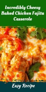 Incredibly Cheesy Baked Chicken Fajita Casserole