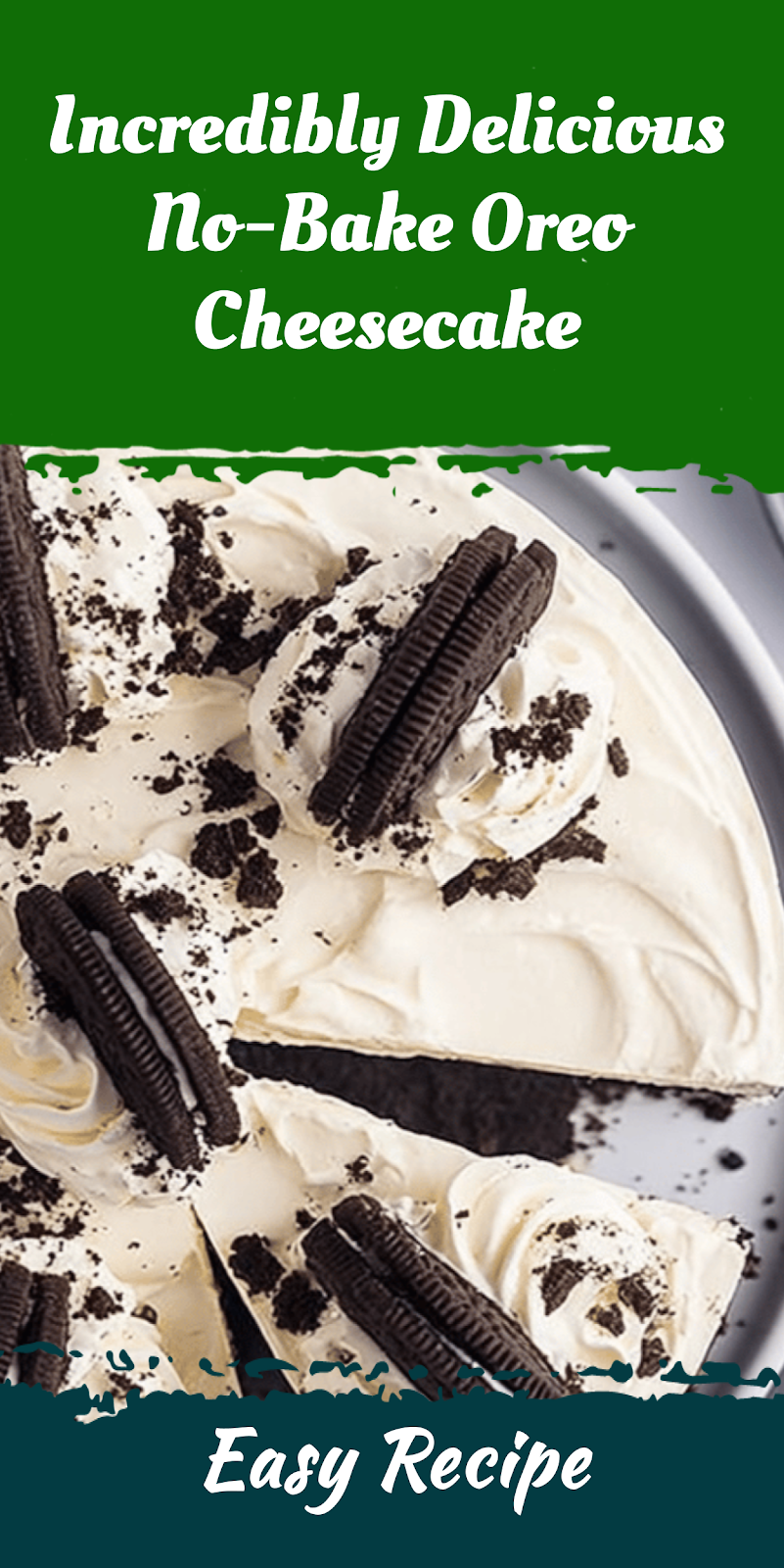 Incredibly Delicious No-Bake Oreo Cheesecake