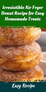 Irresistible Air Fryer Donut Recipe for Easy Homemade Treats