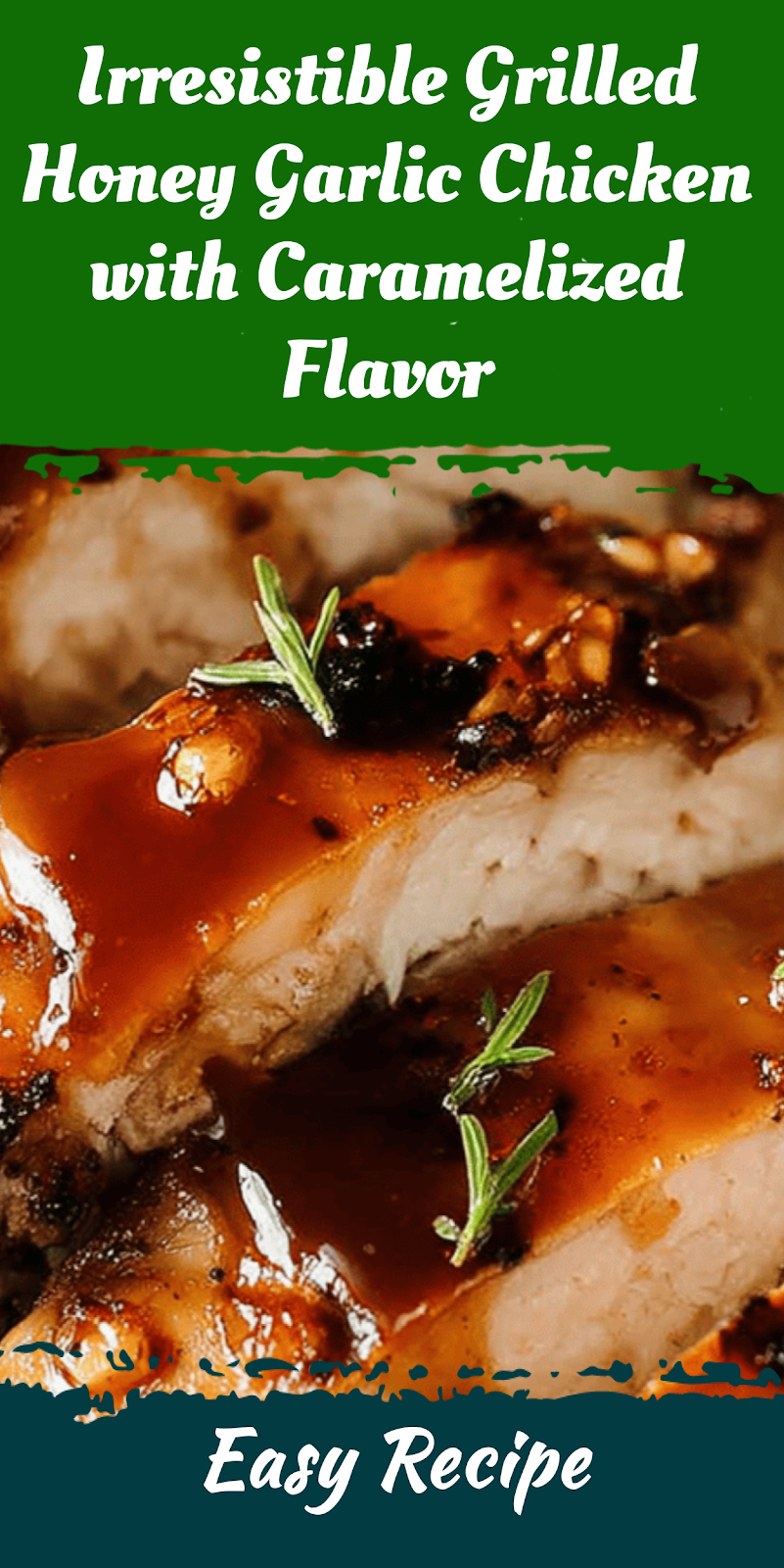 Irresistible Grilled Honey Garlic Chicken with Caramelized Flavor