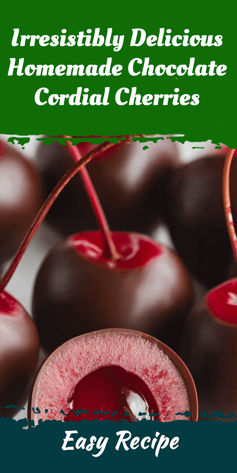 Irresistibly Delicious Homemade Chocolate Cordial Cherries