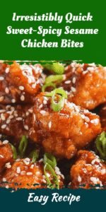 Irresistibly Quick Sweet-Spicy Sesame Chicken Bites
