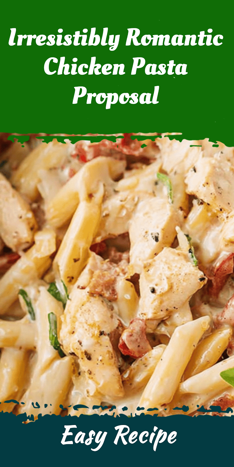 Irresistibly Romantic Chicken Pasta Proposal
