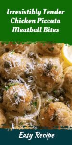 Irresistibly Tender Chicken Piccata Meatball Bites