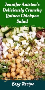 Jennifer Aniston's Deliciously Crunchy Quinoa Chickpea Salad