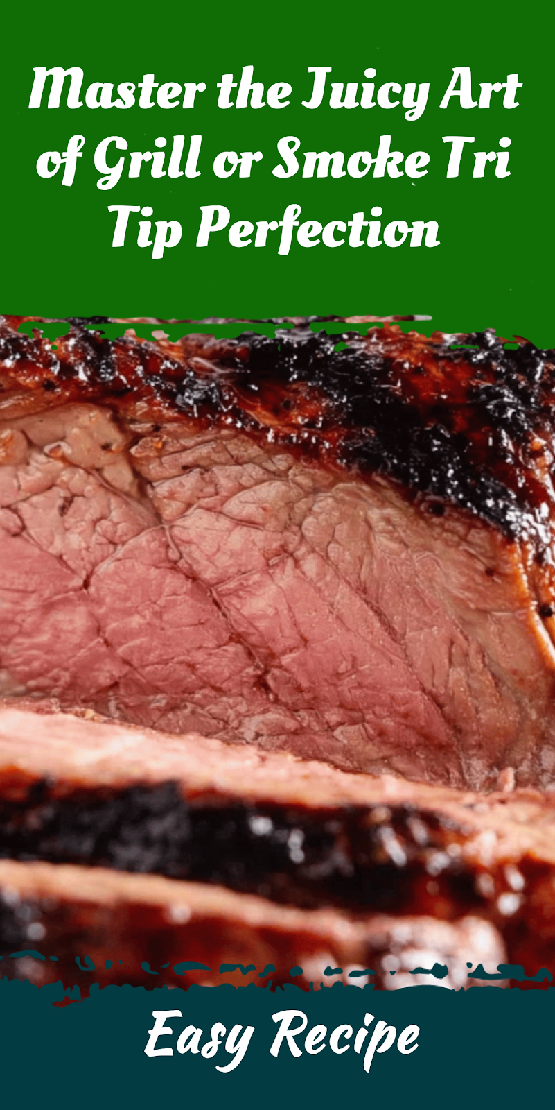 Master the Juicy Art of Grill or Smoke Tri Tip Perfection