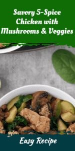 Savory 5-Spice Chicken with Mushrooms & Veggies