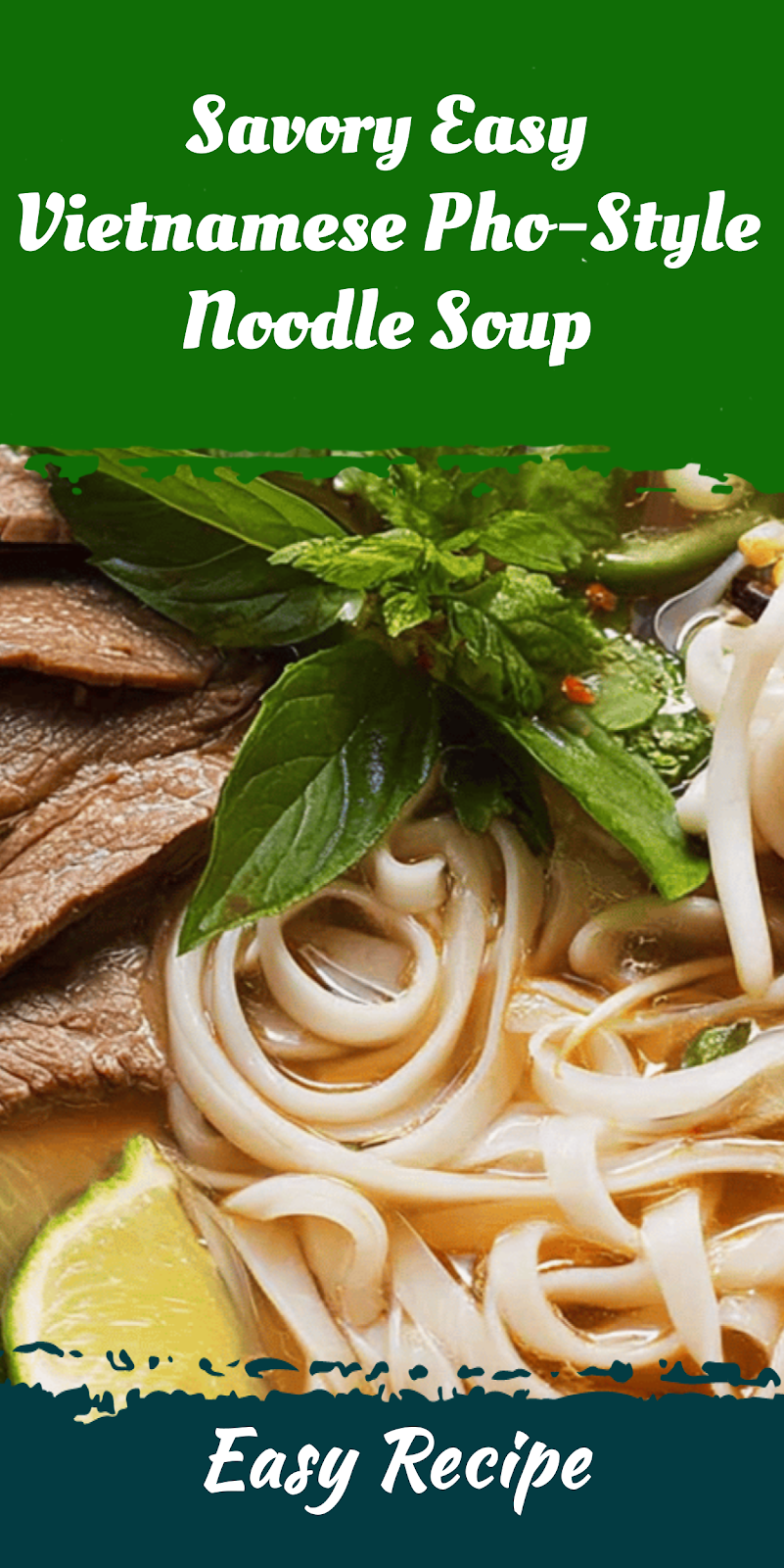 Savory Easy Vietnamese Pho-Style Noodle Soup