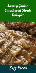 Savory Garlic Smothered Steak Delight