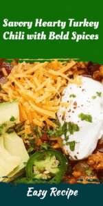 Savory Hearty Turkey Chili with Bold Spices
