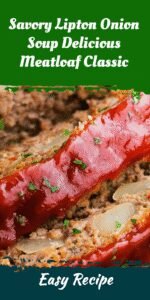 Savory Lipton Onion Soup Delicious Meatloaf Classic