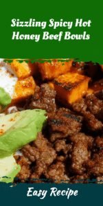 Sizzling Spicy Hot Honey Beef Bowls