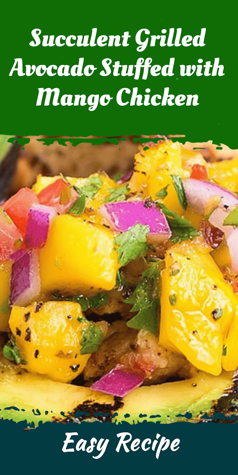 Succulent Grilled Avocado Stuffed with Mango Chicken