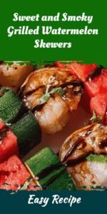 Sweet and Smoky Grilled Watermelon Skewers