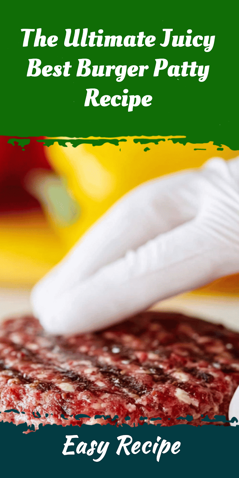 The Ultimate Juicy Best Burger Patty Recipe