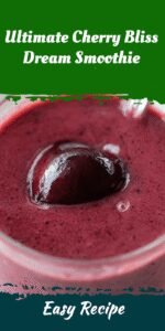 Ultimate Cherry Bliss Dream Smoothie