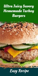 Ultra Juicy Savory Homemade Turkey Burgers