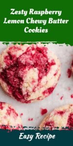 Zesty Raspberry Lemon Chewy Butter Cookies