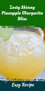 Zesty Skinny Pineapple Margarita Bliss