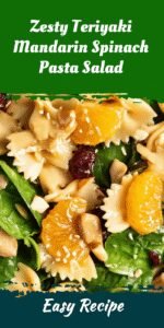 Zesty Teriyaki Mandarin Spinach Pasta Salad